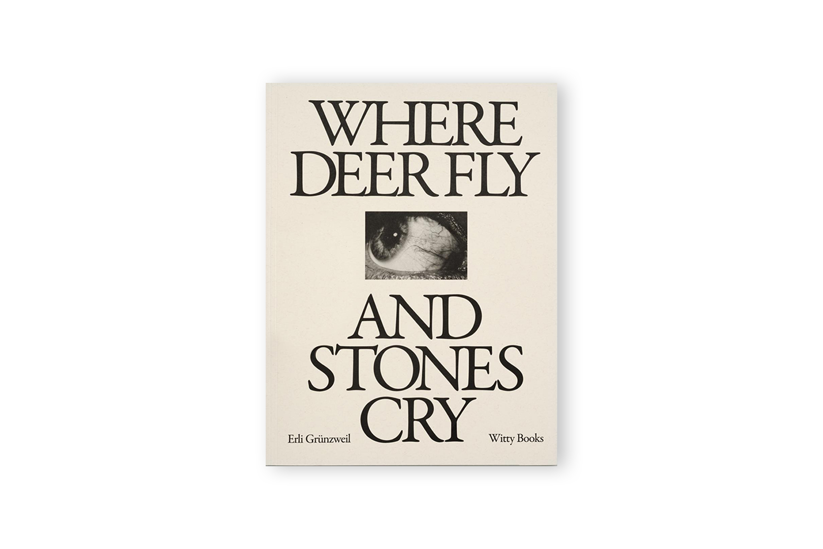 Where Deer Fly and Stones Cry Portada. Where Deer Fly and Stones Cry de Erli Grünzweil, photobook publicado por Witty Books en 2026